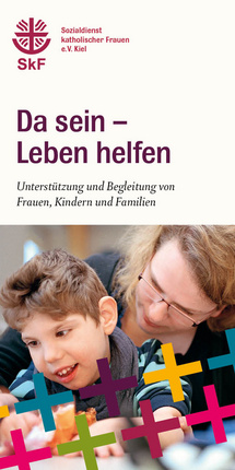 Da sein - Leben helfen: Unterstützung und Begleitung von Frauen, Kindern und Familien