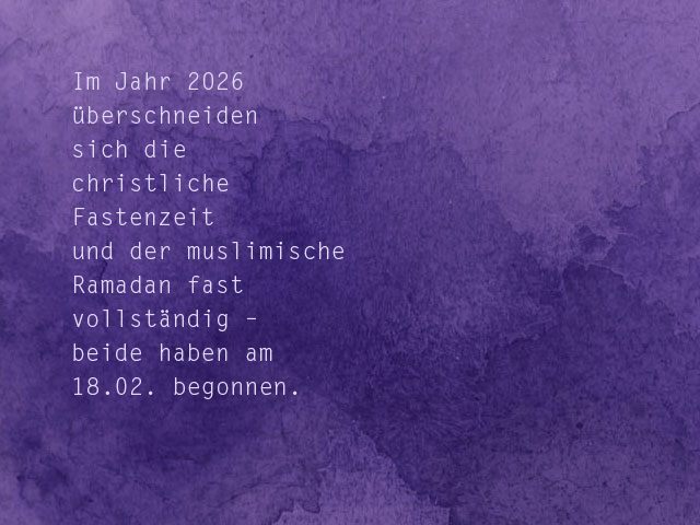 Zeilen zur Fastenzeit und zum Ramadan, Überschneidung 2026